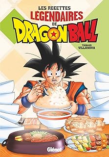 Gastronogeek - Les recettes légendaires de Dragon Ball