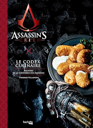 Gastronogeek - Assassin's Creed, Le Codex Culinaire: Recettes de la Confrérie des Assassins