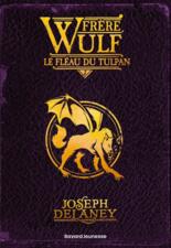 FRERE WULF, TOME 02 - LE FLEAU DU TULPAN